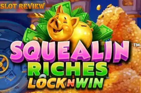 Squealin Riches